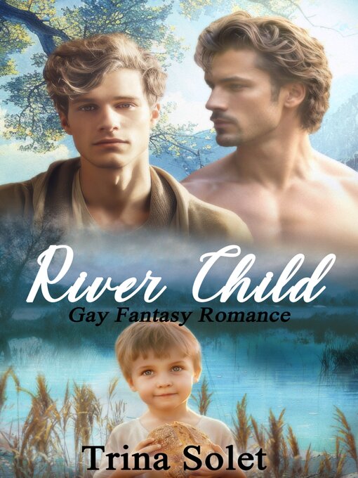 Title details for River Child (Gay Fantasy Romance) by Trina Solet - Wait list
